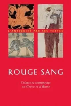 Rouge sang. Crimes et sentiments en Grèce et à Rome, Lydie Bodiou