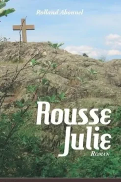 Rousse Julie, Rolland Abonnel