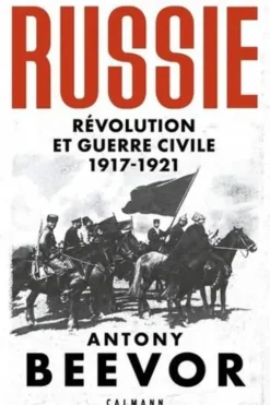 Russie. Révolution et Guerre Civile 1917-1921, Antony Beevor