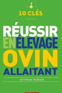 Réussir en élevage ovin allaitant, Christian Dudouet