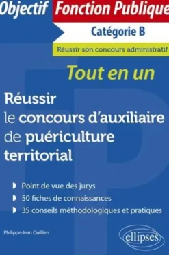 Réussir le concours d'auxiliaire de puériculture territorial Catégorie B. Tout-en-un, Philippe-Jean Quillien