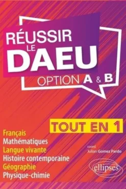 Réussir le DAEU. Tout-en-un, Julian Gomez Pardo