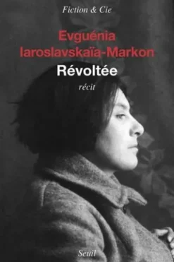 Révoltée, Evguénia Iaroslavskaïa-Markon