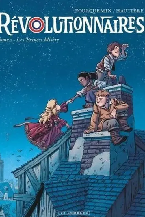 Révolutionnaires ! Tome 1 : Les Princes Misère, Régis Hautière