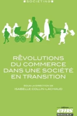 Rêvolutions du commerce dans une société en transition, Isabelle Collin-Lachaud