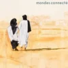 Sahara, mondes connectés, Charles Grémont