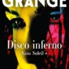Sans soleil Tome 1 : Disco inferno, Jean-Christophe Grangé