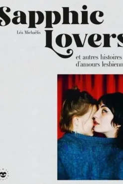 Sapphic Lovers. Et autres histoires d'amours lesbiennes, Lea Michaelis