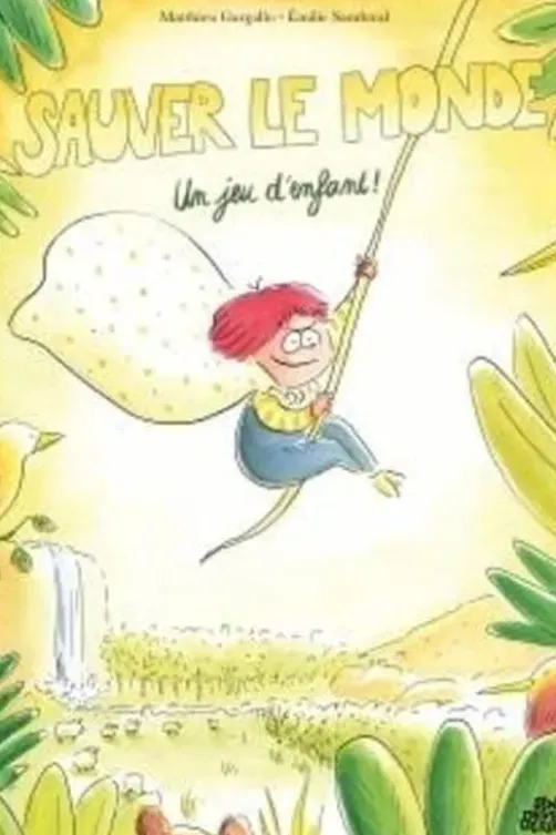 Sauver le monde ? Un jeu d'enfant !, Matthieu Gargallo
