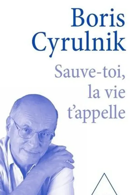 Sauve-toi, la vie t'appelle, Boris Cyrulnik
