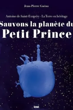 Sauvons la planète du Petit Prince, Jean-Pierre Guéno