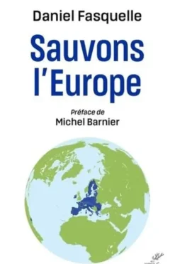 Sauvons l'Europe, Daniel Fasquelle