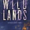 Savage Lands Tome 2 : Wild Lands, Stacey Marie Brown