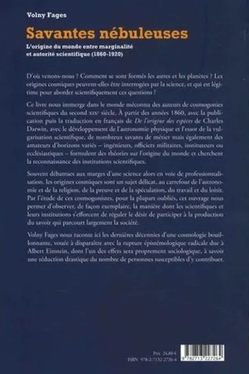 Savantes nébuleuses. L'origine du monde entre marginalité et autorité scientifique (1860-1920), Volny Fages