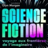 Science-fiction. Voyage aux frontières de l'imaginaire, Glyn Morgan