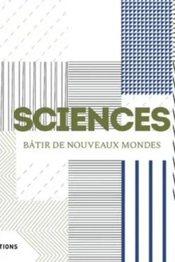 Sciences. Bâtir de nouveaux mondes, CNRS