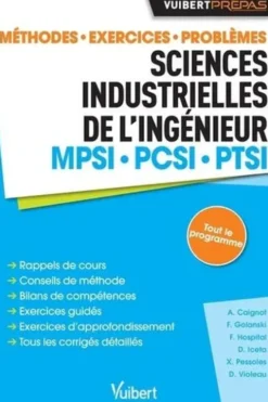 Sciences industrielles de l'ingénieur MPSI - PCSI - PTSI. Méthodes, exercices, problèmes, Alain Caignot