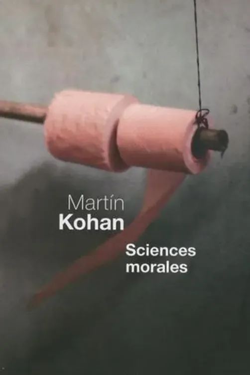 Sciences morales, Martín Kohan