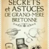 Secrets et astuces de grand-mère bretonne, Elodie Baunard