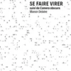 Se faire virer. Suivi de Camera obscura, Manon Delatre