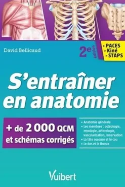S'entraîner en anatomie. PLus de 2000 QCM et schémas corrigés, 2e édition, David Bellicaud