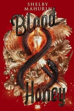 Serpent & Dove Tome 2 : Blood & Honey, Shelby Mahurin