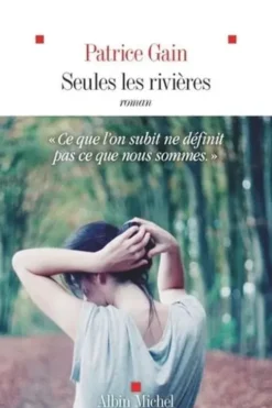 Seules les rivières, Patrice Gain