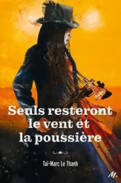 Seuls resteront le vent et la poussière, Taï-Marc Le Thanh