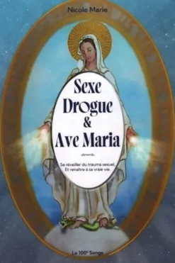Sexe, drogue et ave Maria, Nicole Marie