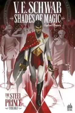 Shades of Magic - The Steel Prince Trilogy Tome 1, Victoria Schwab