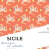 Sicile. Baroque et rebelle, Richard Heuzé