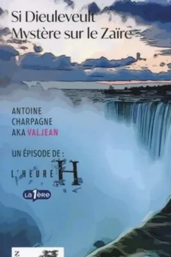 Si Dieuleveult. Mystère sur le Zaïre, Antoine Charpagne