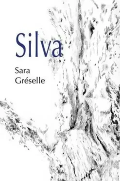 Silva. Edition, Sara Gréselle