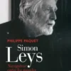 Simon Leys. Navigateur entre les mondes, Philippe Paquet