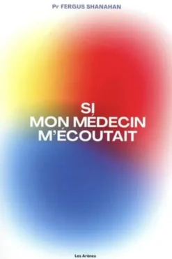 Si mon médecin m'écoutait, Fergus Shanahan