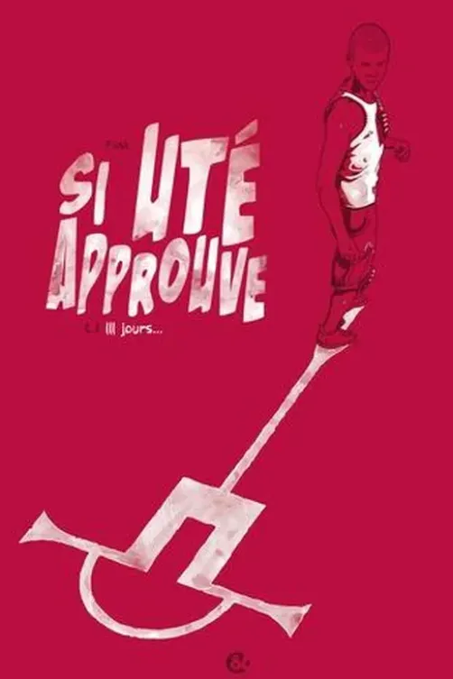 Si Uté approuve Tome 1 : 111 jours..., Flush