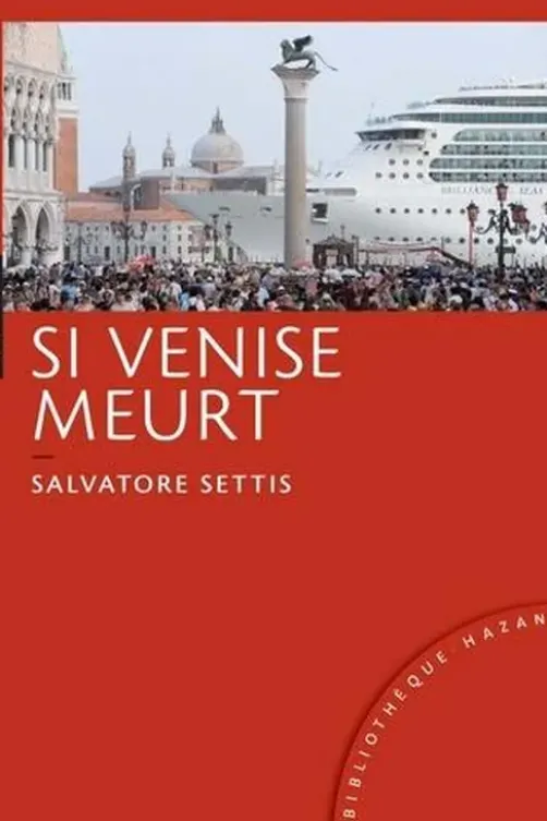Si Venise meurt, Salvatore Settis