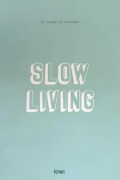 Slow living, Elisabeth Simard