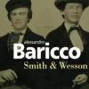 Smith & Wesson, Alessandro Baricco