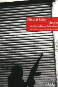 Sniper. Vie d'un soldat en Tchétchénie, Nicolai Lilin