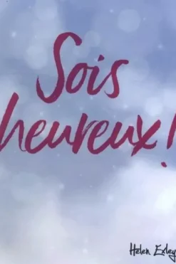 Sois heureux !, Helen Exley