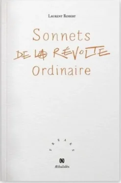 Sonnets de la révolte ordinaire, Laurent Robert