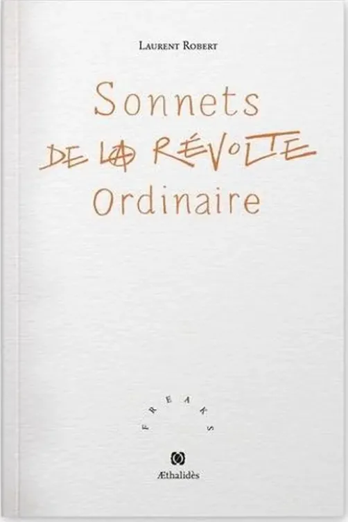 Sonnets de la révolte ordinaire, Laurent Robert