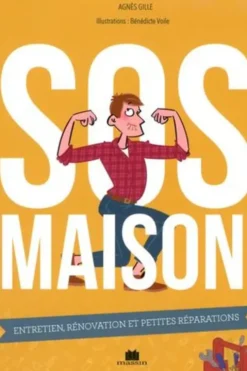 SOS maison. Entretien, rénovation et petites réparations, Massin