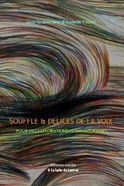 Souffle & délices de la voix. Pour des explorations contemporaines, Armelle Chitrit