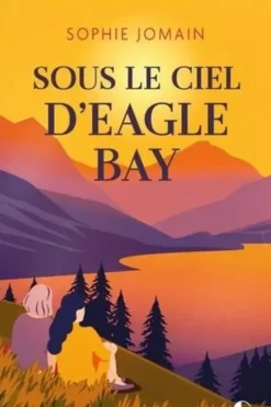 Sous le ciel d'Eagle Bay, Sophie Jomain
