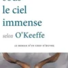 Sous le ciel immense selon O'Keeffe, Catherine Guennec
