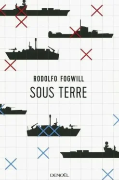 Sous terre, Rodolfo Fogwill