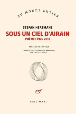 Sous un ciel d'airain. Poèmes 1975-2018, Stefan Hertmans