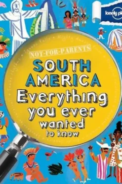 South America. Everything you ever wanted to know, Edition en anglais, Margaret Hynes
